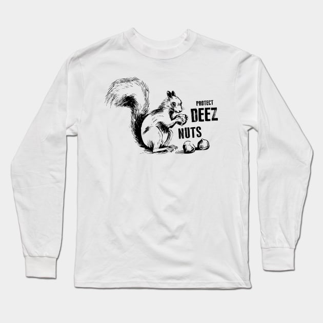 Deez Nuts Ignorant Long Sleeve T-Shirt by IGNORANTEES